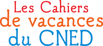 Les Cahiers de vacances du CNED