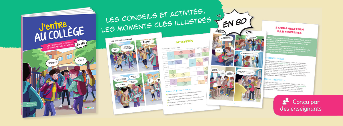 J'entre au collège ! Les conseils et activités, les moments clés illustrés en BD
