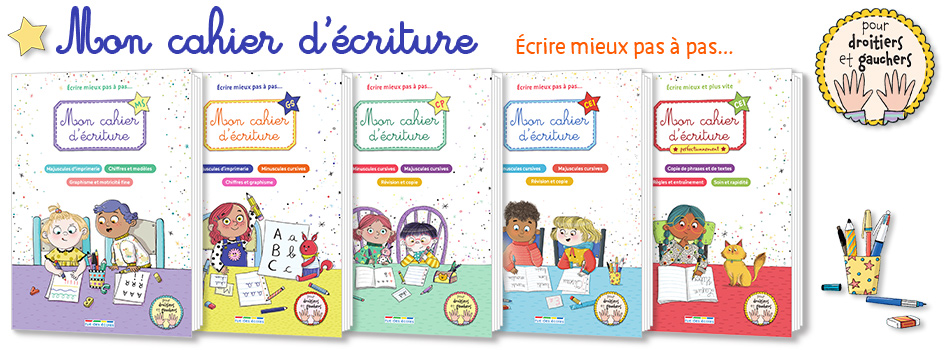 Mon cahier d'écriture - Apprendre à bien écrire pas à pas